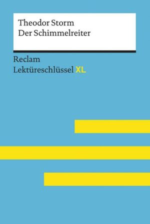 Lektüreschlüssel XL. Theodor Storm: Der Schimmelreiter