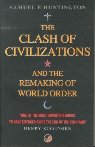 The Clash of Civilizations and the Remaking of World Order