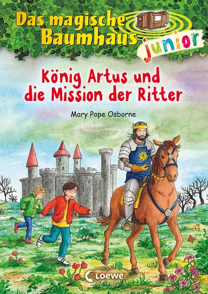 Das magische Baumhaus junior (Band 26) - König Artus und die Mission der Ritter