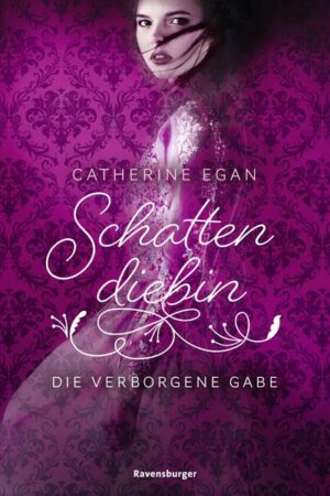 Schattendiebin (1): Verborgene Gabe