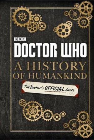 Doctor Who: A History of Humankind: The Doctor's Official Guide