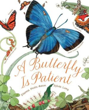 A Butterfly Is Patient: (Nature Books for Kids