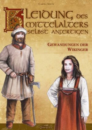 Kleidung des Mittelalters selbst anfertigen – Gewandungen der Wikinger