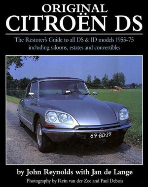 Original Citroen DS: The Restorer's Guide to All DS & Id Model 1955-75 Including Saloons