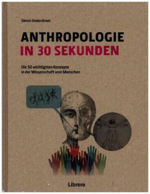 Anthropologie in 30 Sekunden