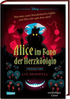 Disney. Twisted Tales: Alice im Bann der Herzkönigin