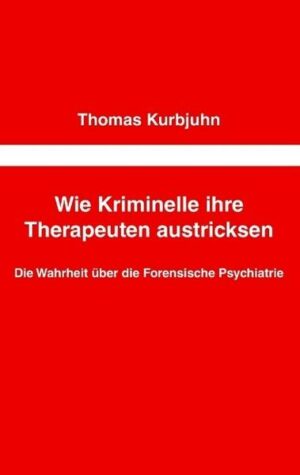 Wie Kriminelle ihre Therapeuten austricksen