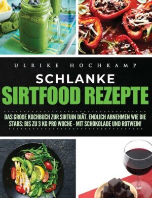 Schlanke Sirtfood Rezepte