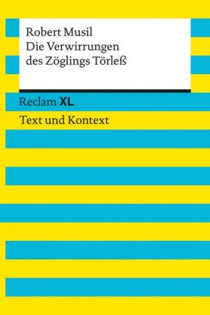 Die Verwirrungen des Zöglings Törleß. Textausgabe mit Kommentar und Materialien