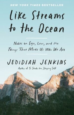Like Streams to the Ocean: Notes on Ego