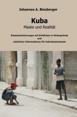 Kuba - Maske und Realität -