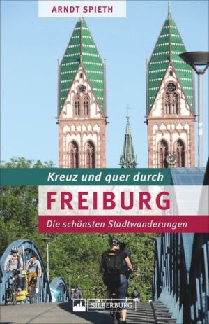 Kreuz und quer durch Freiburg