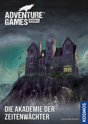 Adventure Games® - Books: Die Akademie der Zeitenwächter
