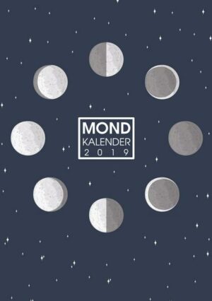 Mond Kalender 2019 - Ein Mondkalender