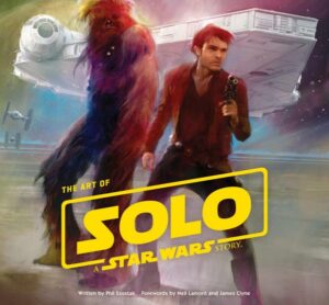 Art of Solo: A Star Wars Story