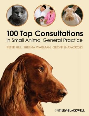 100 Top Consultations in Small Animal General Practice