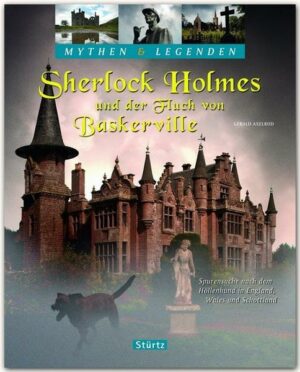 Sherlock Holmes und der Fluch von Baskerville - Spurensuche nach dem Höllenhund in England