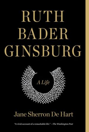 Ruth Bader Ginsburg: A Life
