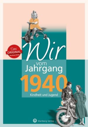 Wir vom Jahrgang 1940 - Kindheit und Jugend