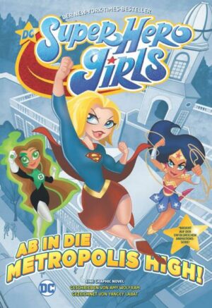 DC Super Hero Girls - Ab in die Metropolis High