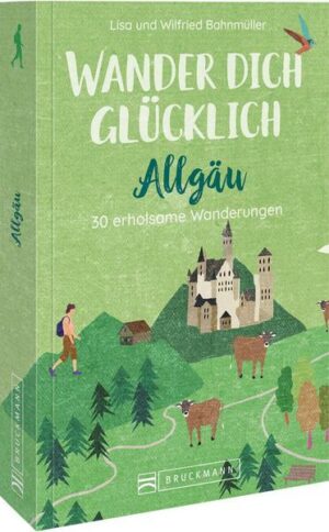 Wander dich glücklich – Allgäu