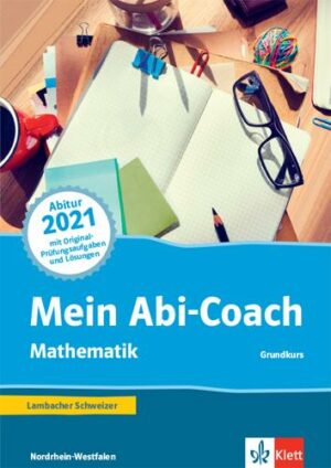 Mein Abi-Coach Mathematik 2021. Ausgabe Nordrhein-Westfalen - Grundkurs