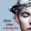 (K)ein Leben mit Borderline und Essstörung