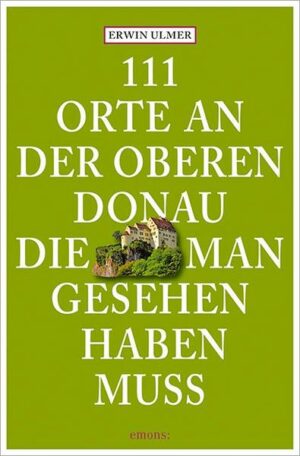 111 Orte an der oberen Donau