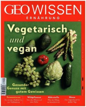 GEO Wissen Ernährung / GEO Wissen Ernährung 07/19 - Vegetarisch und vegan