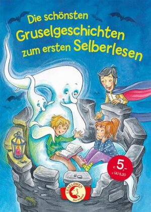 Die schönsten Gruselgeschichten zum ersten Selberlesen