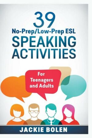 39 No-Prep/Low-Prep ESL Speaking Activities