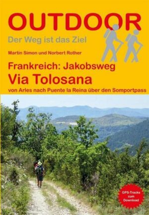 Frankreich: Jakobsweg Via Tolosana mit Camino Aragonés