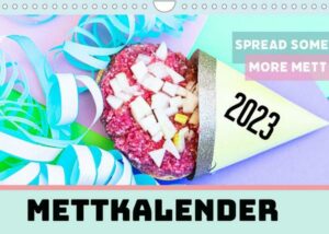 Mettkalender - Spread some more Mett (Wandkalender 2023 DIN A4 quer)
