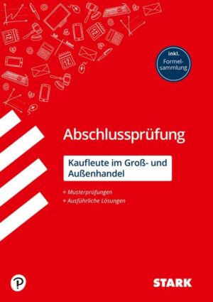 STARK Abschlussprüfung Ausbildung - Kaufleute im Groß- und Außenhandel.