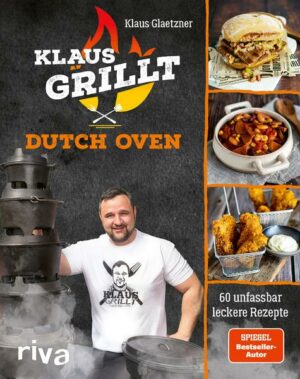 Klaus grillt: Dutch Oven