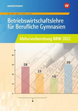Abiturvorbereitung Berufliche Gymnasien in Nordrhein-Westfalen / Betriebswirtschaftslehre für Berufliche Gymnasien