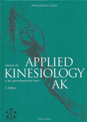 Lehrbuch der Applied Kinesiology (AK) in der naturheilkundlichen Praxis