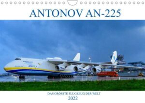 ANTONOV AN-225 'MRIJA' (Wandkalender 2022 DIN A4 quer)