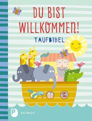 Du bist willkommen! - Taufbibel