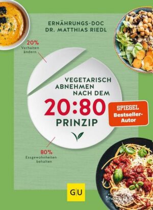 Vegetarisch abnehmen nach dem 20:80 Prinzip