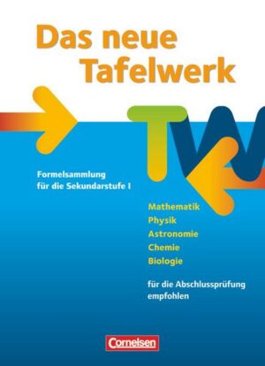 Das neue Tafelwerk - Formelsammlung für die Sekundarstufe I - Westliche Bundesländer - Ausgabe 2011