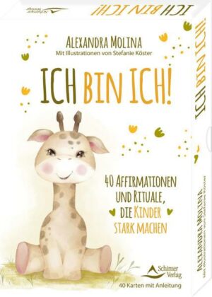 Ich bin ich! – 40 Affirmationen und Rituale