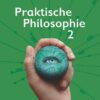 Praktische Philosophie - Nordrhein-Westfalen - Band 2