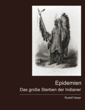 Epidemien - Das große Sterben der Indianer