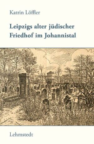 Leipzigs alter jüdischer Friedhof im Johannistal