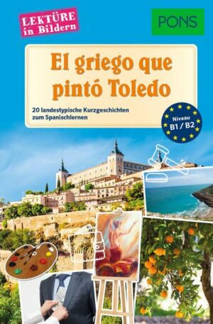 PONS Lektüre in Bildern Spanisch - El griego que pintó Toledo