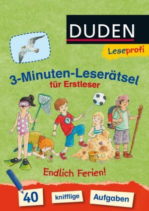 Duden Leseprofi – 3-Minuten-Leserätsel für Erstleser: Endlich Ferien!