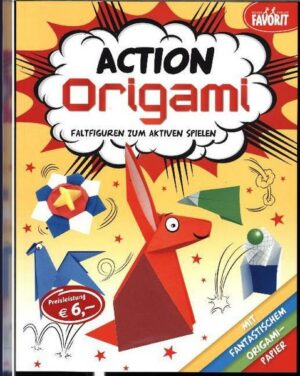 Action Origami - Faltfiguren zum aktiven Spielen