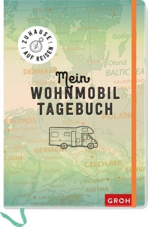 Zuhause auf Reisen - mein Wohnmobil-Tagebuch