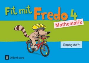 Fredo - Mathematik - Zu Ausgabe A - 2015 und Ausgabe B - 4. Schuljahr